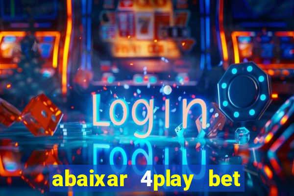 abaixar 4play bet baixar app